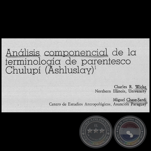 ANÁLISIS COMPONENCIAL DE LA TERMINOLOGÍA DE PARENTESCO CHULUPÍ (ASHLUSLAY)